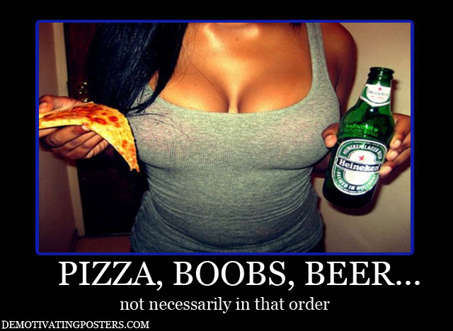 pizza-beer-boobs-demotivational-posters1.jpg